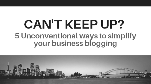 simplify your business blogging